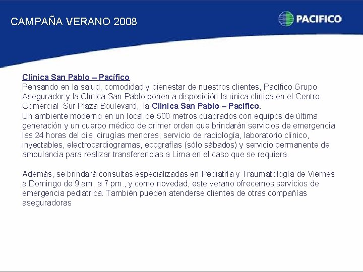 CAMPAÑA VERANO 2008 Clínica San Pablo – Pacífico Pensando en la salud, comodidad y