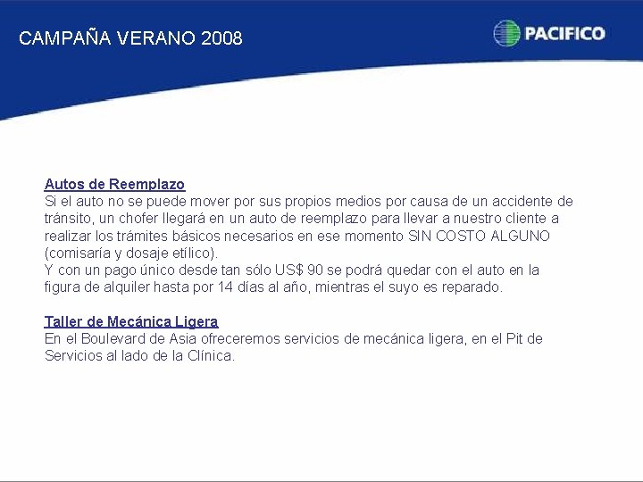 CAMPAÑA VERANO 2008 Autos de Reemplazo Si el auto no se puede mover por