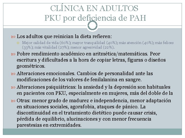 CLÍNICA EN ADULTOS PKU por deficiencia de PAH Los adultos que reinician la dieta