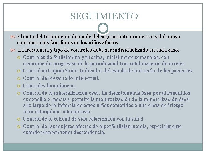 SEGUIMIENTO El éxito del tratamiento depende del seguimiento minucioso y del apoyo continuo a