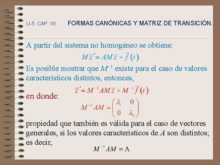 U-5. CAP. VII. FORMAS CANÓNICAS Y MATRIZ DE TRANSICIÓN. A partir del sistema no