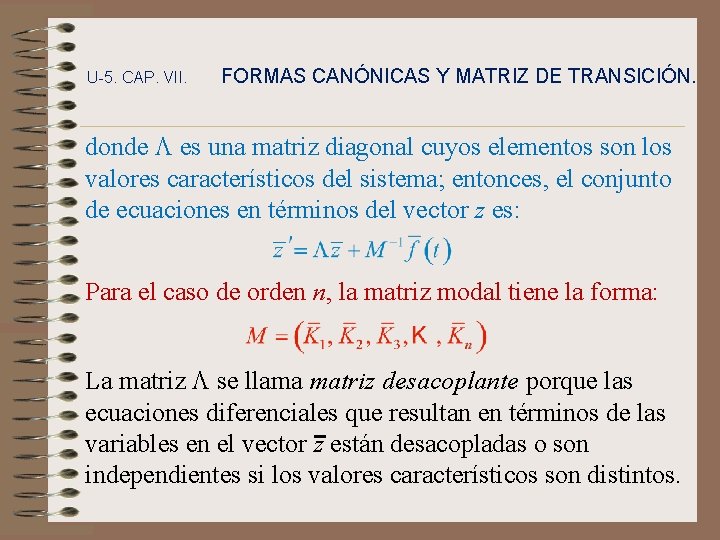 U-5. CAP. VII. FORMAS CANÓNICAS Y MATRIZ DE TRANSICIÓN. donde L es una matriz