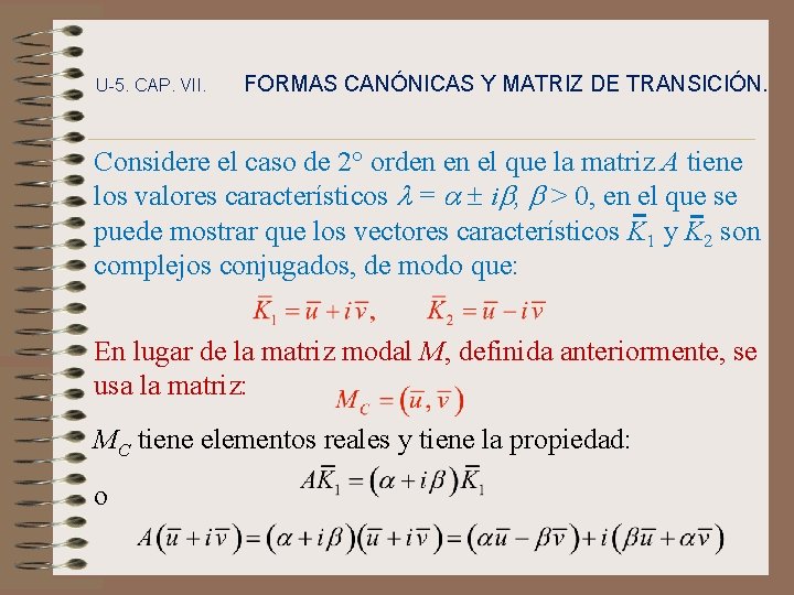 U-5. CAP. VII. FORMAS CANÓNICAS Y MATRIZ DE TRANSICIÓN. Considere el caso de 2°