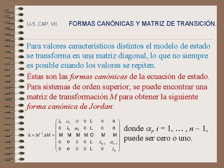 U-5. CAP. VII. FORMAS CANÓNICAS Y MATRIZ DE TRANSICIÓN. Para valores característicos distintos el