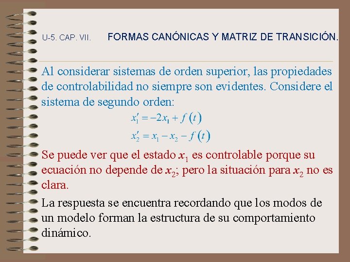 U-5. CAP. VII. FORMAS CANÓNICAS Y MATRIZ DE TRANSICIÓN. Al considerar sistemas de orden