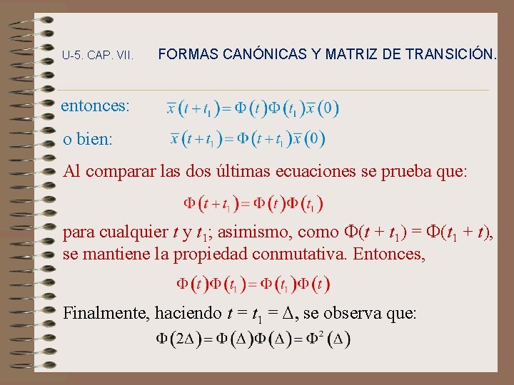 U-5. CAP. VII. FORMAS CANÓNICAS Y MATRIZ DE TRANSICIÓN. entonces: o bien: Al comparar