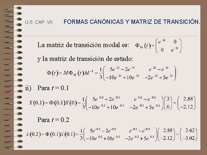 U-5. CAP. VII. FORMAS CANÓNICAS Y MATRIZ DE TRANSICIÓN. La matriz de transición modal