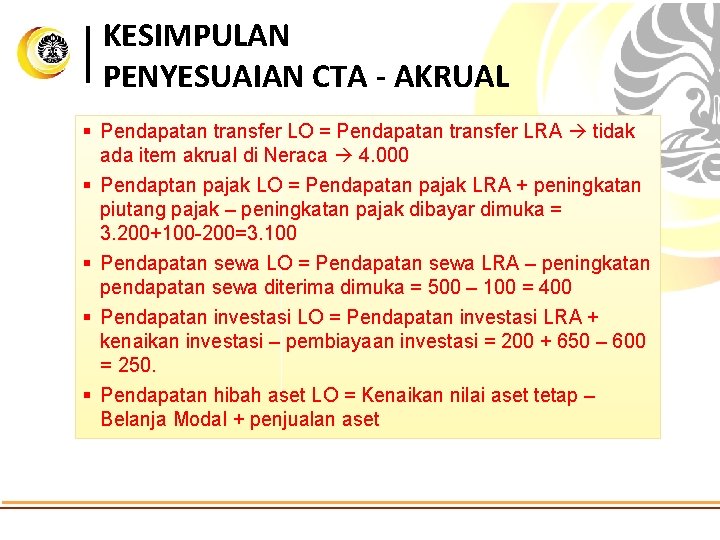 KESIMPULAN PENYESUAIAN CTA - AKRUAL § Pendapatan transfer LO = Pendapatan transfer LRA tidak