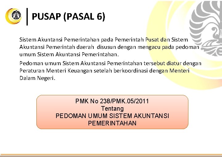 PUSAP (PASAL 6) Sistem Akuntansi Pemerintahan pada Pemerintah Pusat dan Sistem Akuntansi Pemerintah daerah