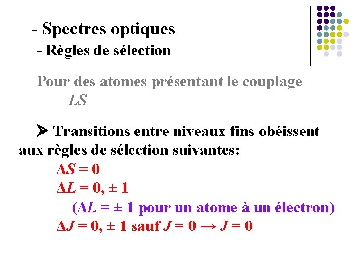  - Spectres optiques - Règles de sélection Pour des atomes présentant le couplage