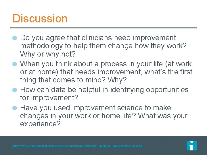 Discussion Do you agree that clinicians need improvement methodology to help them change how