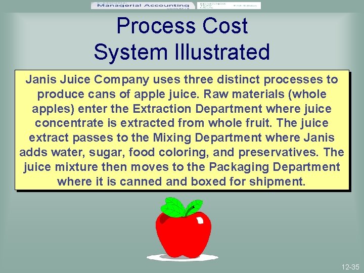 Process Cost System Illustrated Janis Juice Company uses three distinct processes to produce cans