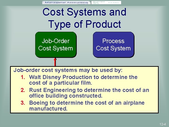 Cost Systems and Type of Product Job-Order Cost System Process Cost System Job-order cost