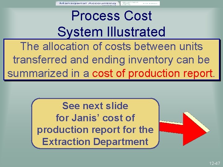 Process Cost System Illustrated The allocation of costs between units transferred and ending inventory