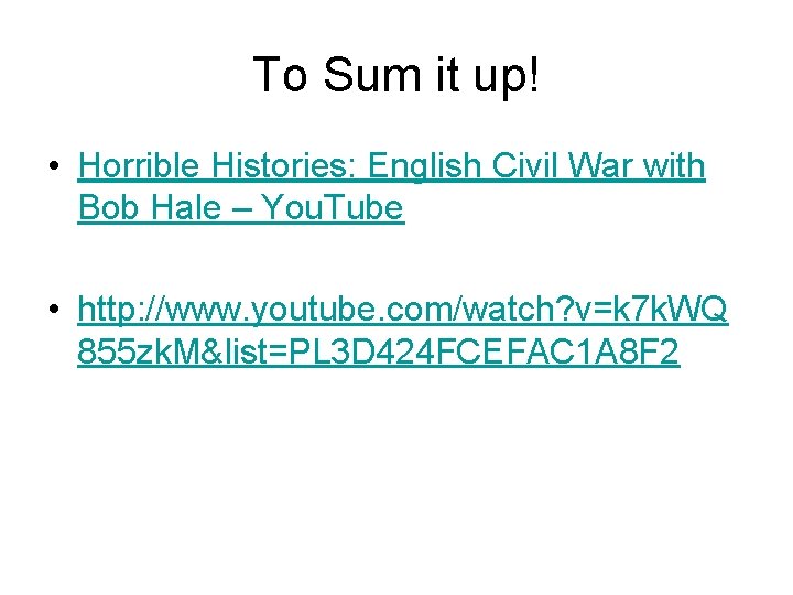 To Sum it up! • Horrible Histories: English Civil War with Bob Hale –