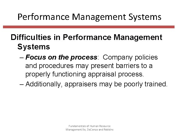 Performance Management Systems Difficulties in Performance Management Systems – Focus on the process: Company