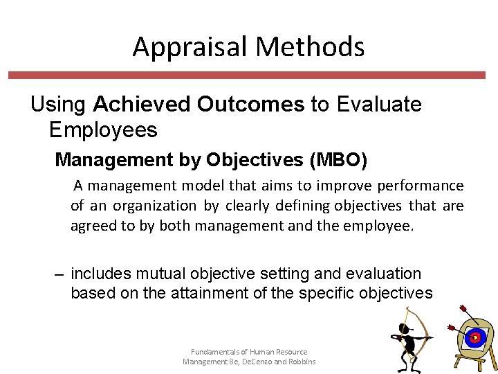 Appraisal Methods Using Achieved Outcomes to Evaluate Employees Management by Objectives (MBO) A management