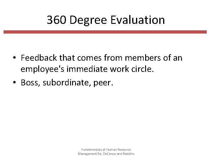 360 Degree Evaluation • Feedback that comes from members of an employee's immediate work