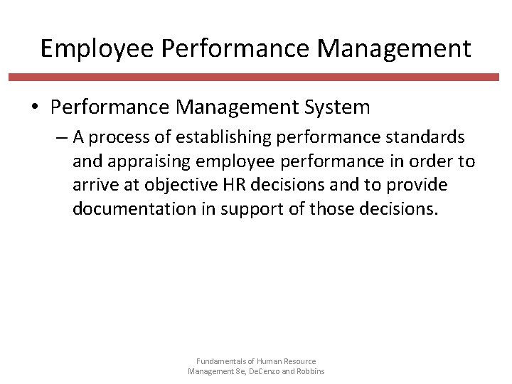 Employee Performance Management • Performance Management System – A process of establishing performance standards
