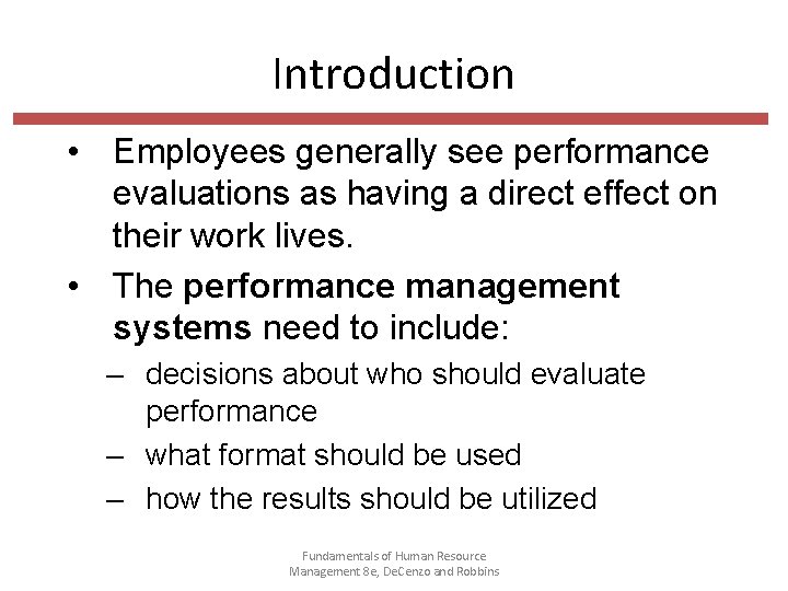 Introduction • Employees generally see performance evaluations as having a direct effect on their