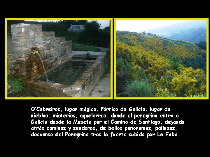 O’Cebreiros, lugar mágico, Pórtico de Galicia, lugar de nieblas, misterios, aquelarres, donde el peregrino