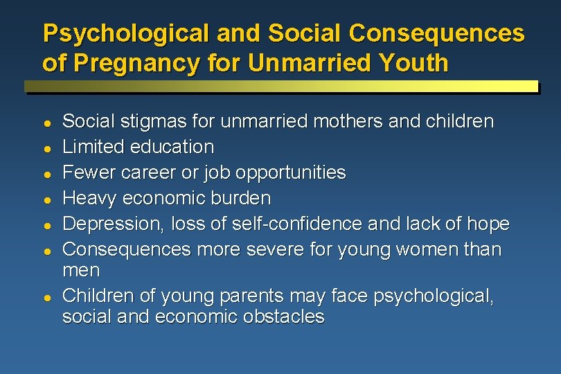Psychological and Social Consequences of Pregnancy for Unmarried Youth l l l l Social