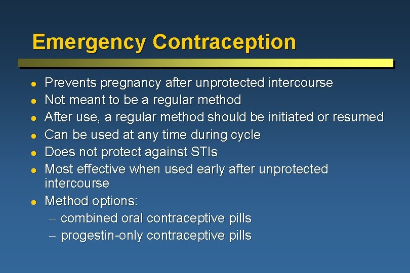 Emergency Contraception l l l l Prevents pregnancy after unprotected intercourse Not meant to