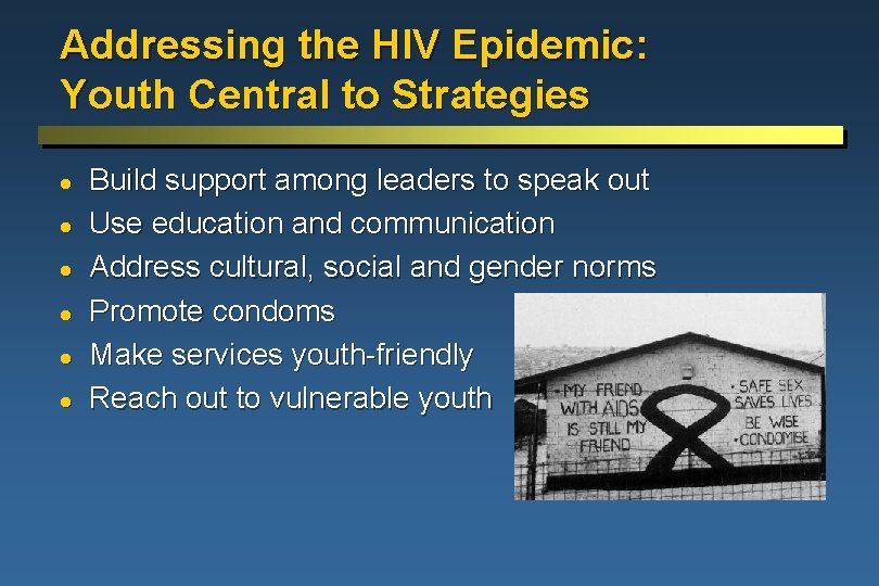 Addressing the HIV Epidemic: Youth Central to Strategies l l l Build support among
