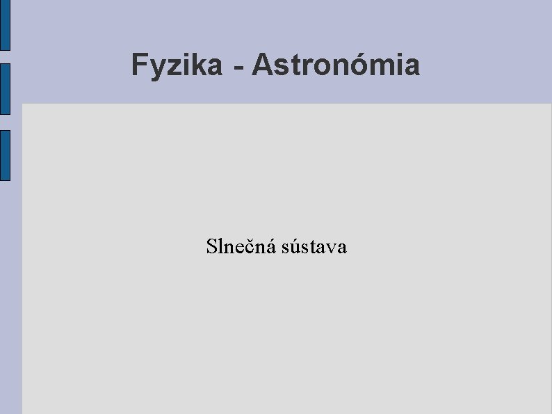 Fyzika - Astronómia Slnečná sústava 