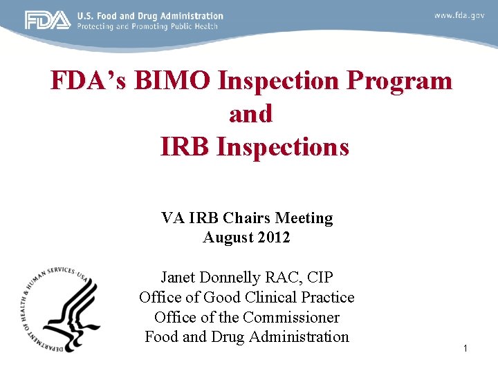 FDA’s BIMO Inspection Program and IRB Inspections VA IRB Chairs Meeting August 2012 Janet