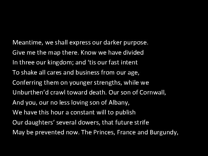 Meantime, we shall express our darker purpose. Give me the map there. Know we