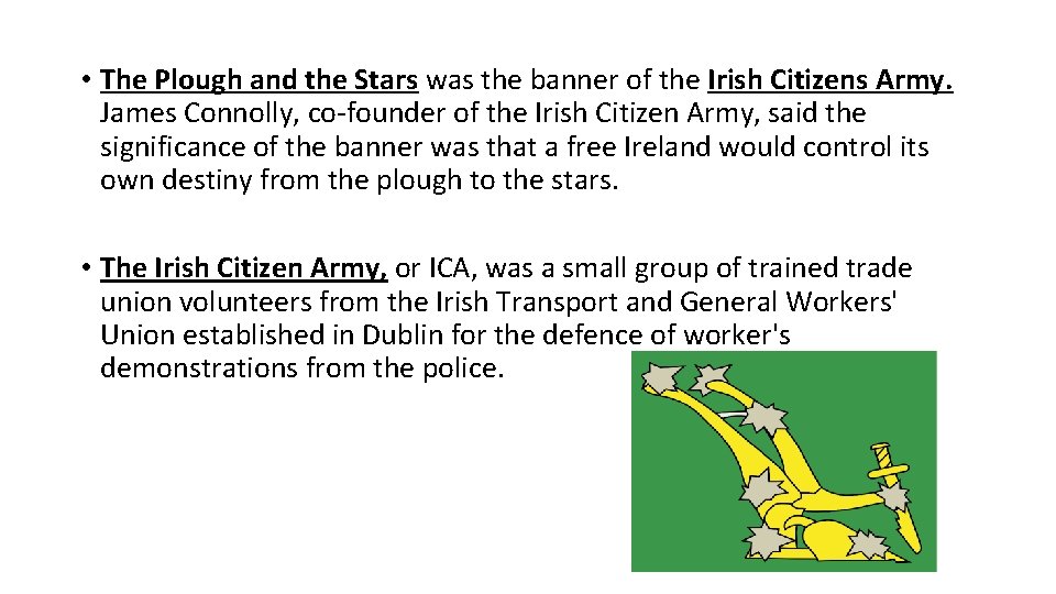  • The Plough and the Stars was the banner of the Irish Citizens