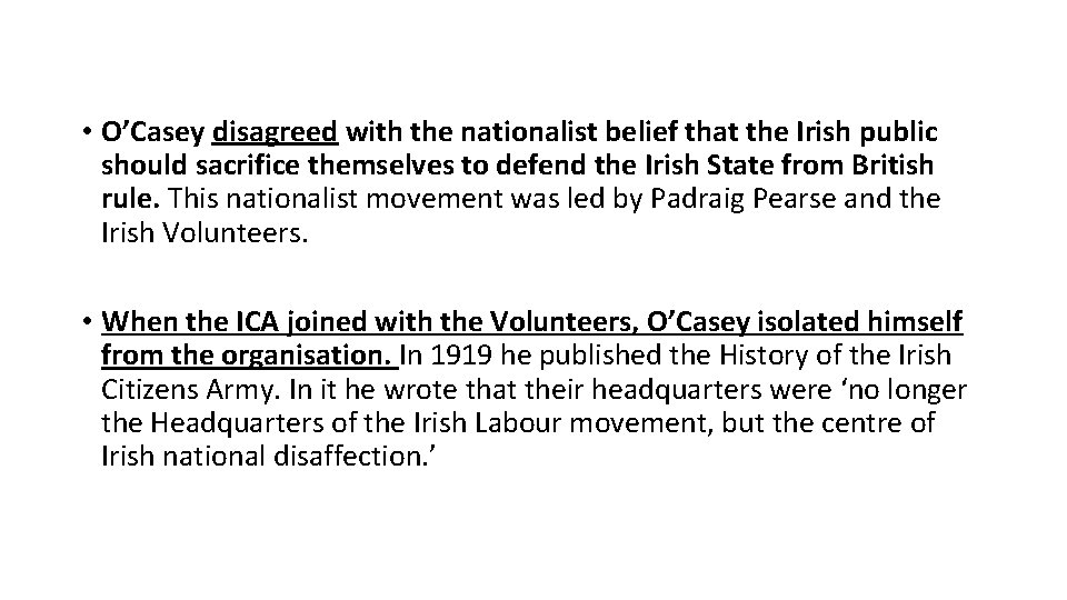  • O’Casey disagreed with the nationalist belief that the Irish public should sacrifice