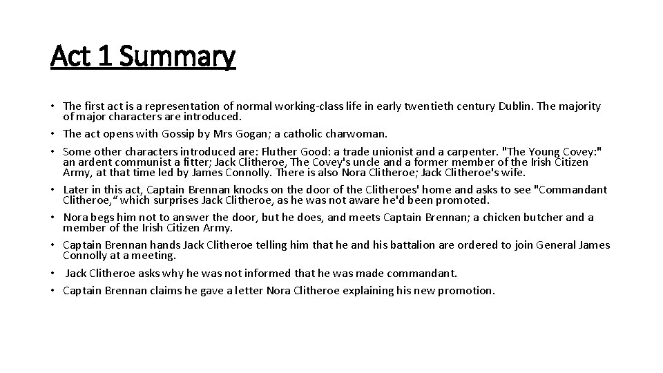 Act 1 Summary • The first act is a representation of normal working-class life