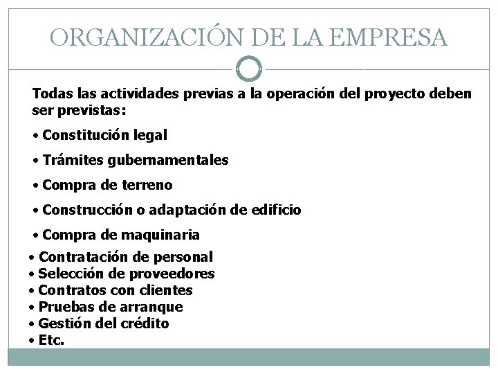 ORGANIZACIÓN DE LA EMPRESA Todas las actividades previas a la operación del proyecto deben
