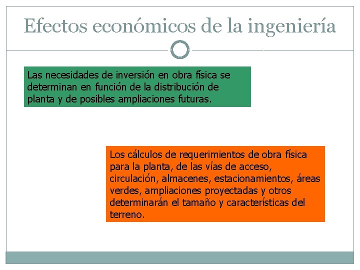 Efectos económicos de la ingeniería Las necesidades de inversión en obra física se determinan