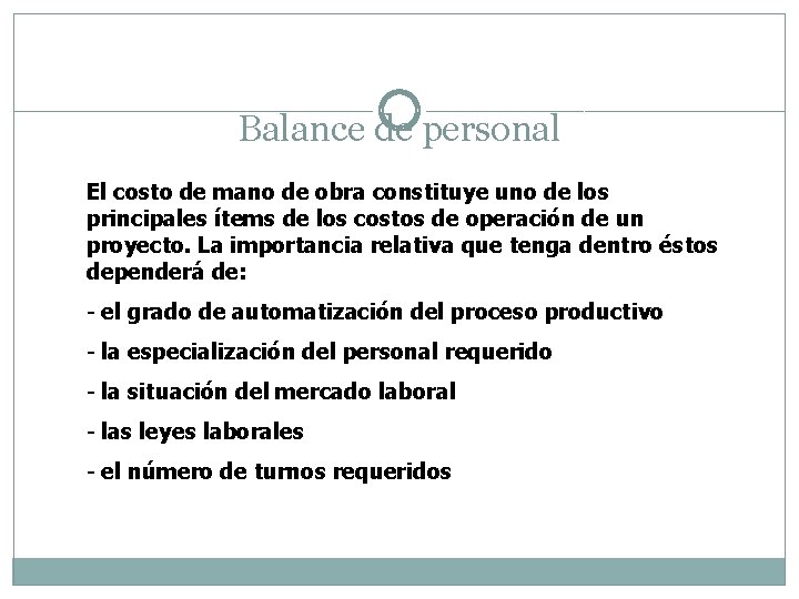 Balance de personal El costo de mano de obra constituye uno de los principales