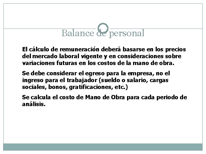 Balance de personal El cálculo de remuneración deberá basarse en los precios del mercado