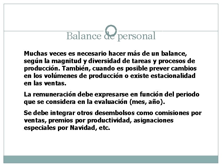 Balance de personal Muchas veces es necesario hacer más de un balance, según la