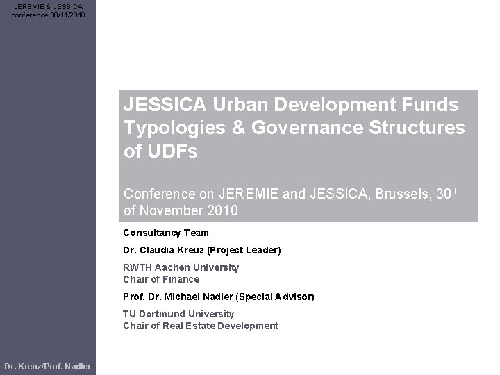 JEREMIE & JESSICA conference 30/11/2010 JESSICA Urban Development Funds Typologies & Governance Structures of