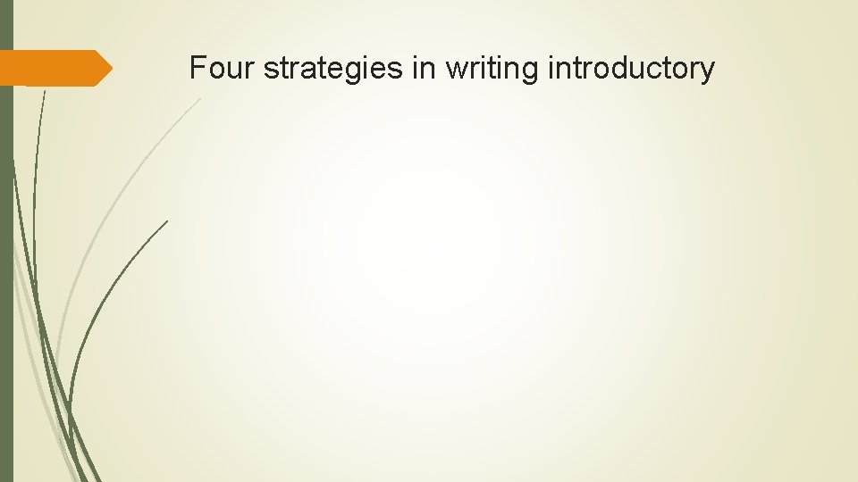 Four strategies in writing introductory 