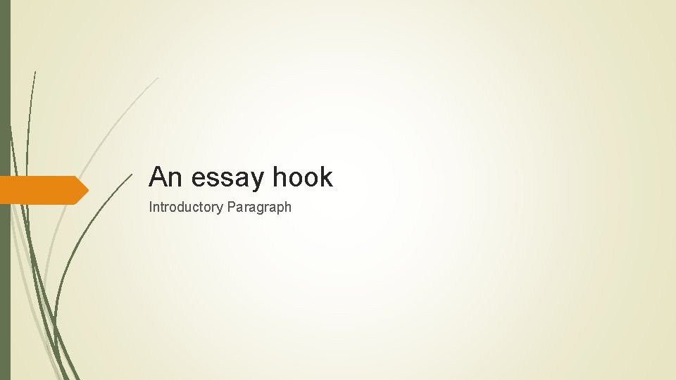 An essay hook Introductory Paragraph 