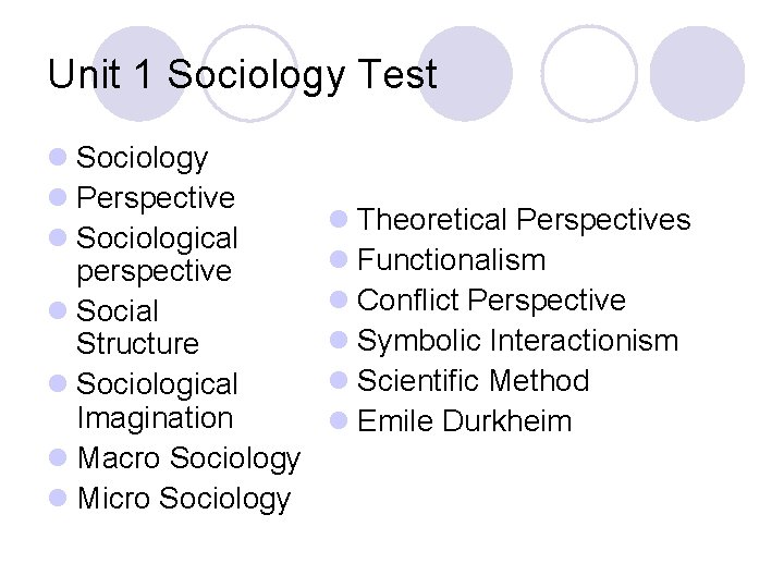 Unit 1 Sociology Test l Sociology l Perspective l Sociological perspective l Social Structure