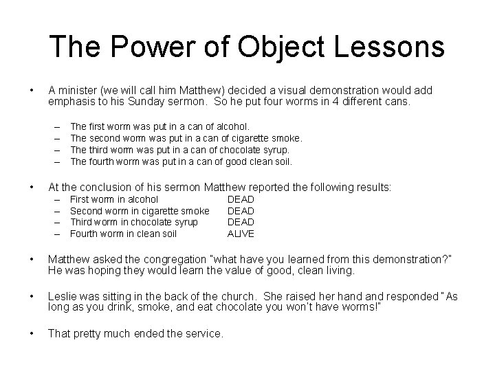 The Power of Object Lessons • A minister (we will call him Matthew) decided