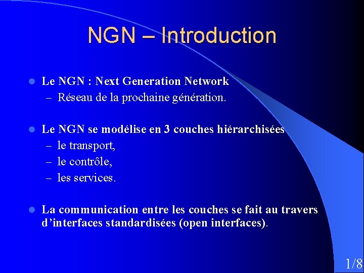 NGN – Introduction l Le NGN : Next Generation Network – Réseau de la