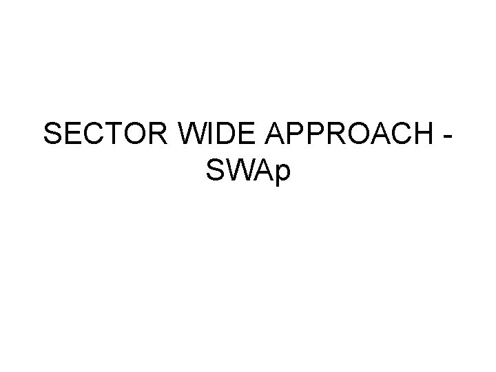 SECTOR WIDE APPROACH SWAp 