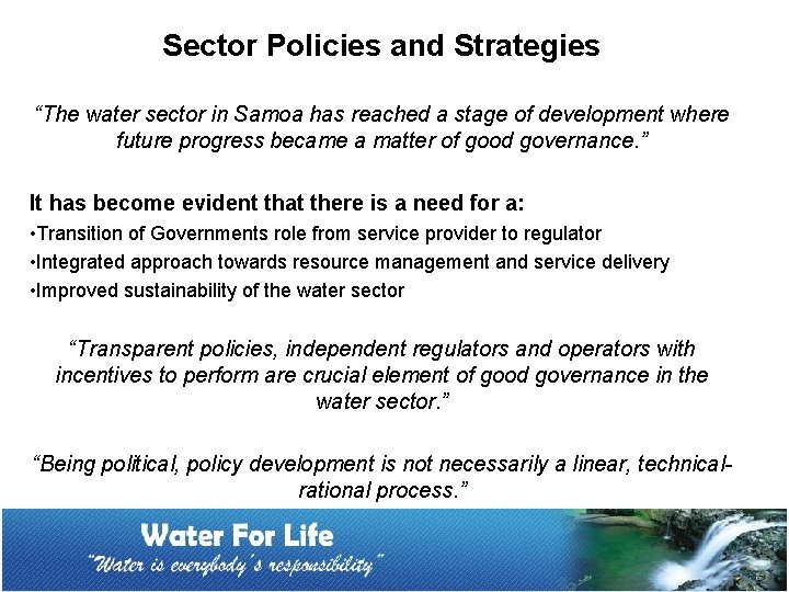 Sector Policies and Strategies “The water sector in Samoa has reached a stage of