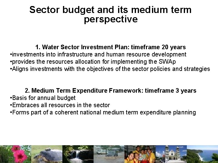 Sector budget and its medium term perspective 1. Water Sector Investment Plan: timeframe 20