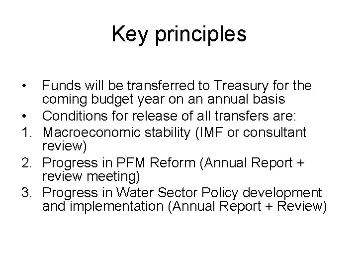Key principles • Funds will be transferred to Treasury for the coming budget year