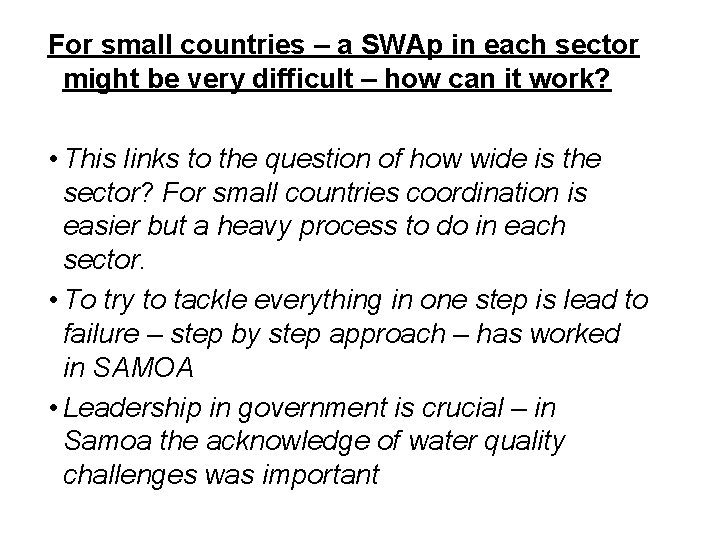 For small countries – a SWAp in each sector might be very difficult –